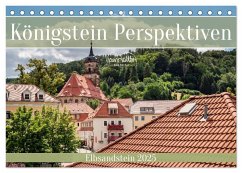 Königstein Perspektiven - Elbsandstein (Tischkalender 2025 DIN A5 quer), CALVENDO Monatskalender - Calvendo;Walther, Kevin