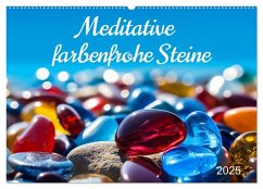 Meditative farbenfrohe Steine (Wandkalender 2025 DIN A2 quer), CALVENDO Monatskalender - Calvendo;Waurick, Kerstin