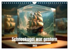 Schneekugel war gestern (Wandkalender 2025 DIN A4 quer), CALVENDO Monatskalender