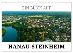 Ein Blick auf Hanau-Steinheim (Wandkalender 2025 DIN A3 quer), CALVENDO Monatskalender