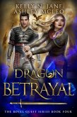 Dragon Betrayal (The Royal Quest Series, #4) (eBook, ePUB)