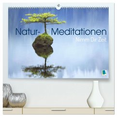 Natur-Meditationen - Nimm Dir Zeit (hochwertiger Premium Wandkalender 2025 DIN A2 quer), Kunstdruck in Hochglanz