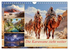 Die Karawane zieht weiter (Wandkalender 2025 DIN A4 quer), CALVENDO Monatskalender - Calvendo;Illgen, Cathrin