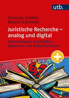 Juristische Recherche - analog und digital - Schäfer, Christian; Schimmel, Roland