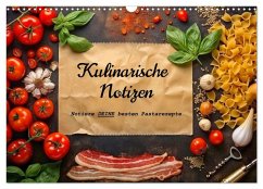 Kulinarische Notizen - Notiere deine besten Pastarezepte (Wandkalender 2025 DIN A3 quer), CALVENDO Monatskalender