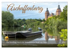 Aschaffenburg - Ein Streifzug durch die liebenswerte Stadt am Main (Wandkalender 2025 DIN A3 quer), CALVENDO Monatskalender