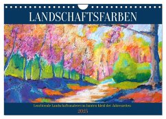 Landschaftsfarben - Leuchtende Landschaftsmalerei im bunten Kleid der Jahreszeiten (Wandkalender 2025 DIN A4 quer), CALVENDO Monatskalender
