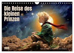 Die Reise des kleinen Prinzen (Wandkalender 2025 DIN A4 quer), CALVENDO Monatskalender - Calvendo;Waurick, Kerstin