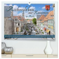 Aschersleben zur Kaiserzeit in Farbe ¿ Kolorierte Schwarzweißfotografien (hochwertiger Premium Wandkalender 2025 DIN A2 quer), Kunstdruck in Hochglanz
