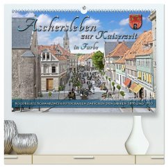 Aschersleben zur Kaiserzeit in Farbe ¿ Kolorierte Schwarzweißfotografien (hochwertiger Premium Wandkalender 2025 DIN A2 quer), Kunstdruck in Hochglanz - Calvendo;Tetsch, André