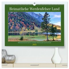Heimatliebe Werdenfelser Land - Bilderbuchlandschaften zwischen Mittenwald und Farchant (hochwertiger Premium Wandkalender 2025 DIN A2 quer), Kunstdruck in Hochglanz