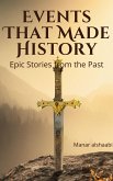 Events That Made History: Epic Stories from the Past (eBook, ePUB)