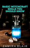 Basic Witchcraft Skills You Should Know (eBook, ePUB)