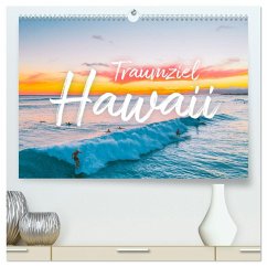 Hawaii Traumziel (hochwertiger Premium Wandkalender 2025 DIN A2 quer), Kunstdruck in Hochglanz