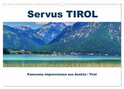 Servus TIROL Panorama Impressionen aus Austria / Tirol (Wandkalender 2025 DIN A3 quer), CALVENDO Monatskalender - Calvendo;Michel, Susan