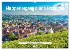 Ein Spaziergang durch Esslingen (Wandkalender 2025 DIN A2 quer), CALVENDO Monatskalender