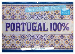 Portugal 100 Prozent (Wandkalender 2025 DIN A2 quer), CALVENDO Monatskalender