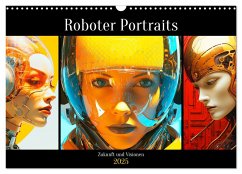 Roboter Portraits. Zukunft und Visionen (Wandkalender 2025 DIN A3 quer), CALVENDO Monatskalender