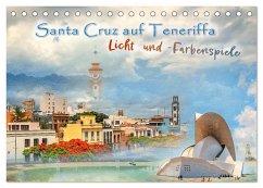 Santa Cruz auf Teneriffa - Licht und Farbenspiele (Tischkalender 2025 DIN A5 quer), CALVENDO Monatskalender