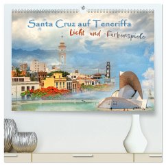 Santa Cruz auf Teneriffa - Licht und Farbenspiele (hochwertiger Premium Wandkalender 2025 DIN A2 quer), Kunstdruck in Hochglanz - Calvendo;Gross, Viktor