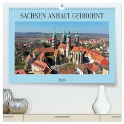 SACHSEN ANHALT GEDROHNT 2025 (hochwertiger Premium Wandkalender 2025 DIN A2 quer), Kunstdruck in Hochglanz - Calvendo;Schellhorn, Steffen