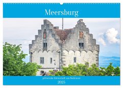 Meersburg - pittoreske Kleinstadt am Bodensee (Wandkalender 2025 DIN A2 quer), CALVENDO Monatskalender