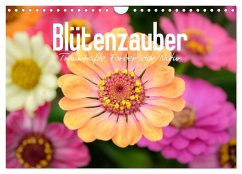 Blütenzauber - Traumhafte Farben der Natur (Wandkalender 2025 DIN A4 quer), CALVENDO Monatskalender
