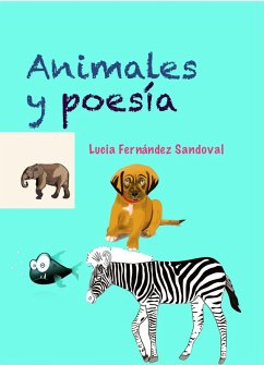 Animales y poesía (eBook, ePUB) - Sandoval, Lucia Fernandez
