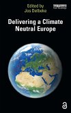 Delivering a Climate Neutral Europe (eBook, PDF) Delivering a Climate Neutral Europe (eBook, PDF)