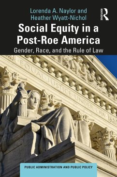 Social Equity in a Post-Roe America (eBook, ePUB) - Naylor, Lorenda A.; Wyatt-Nichol, Heather