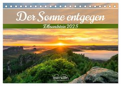 Der Sonne entgegen ¿ Elbsandstein (Tischkalender 2025 DIN A5 quer), CALVENDO Monatskalender - Calvendo;Walther, Kevin