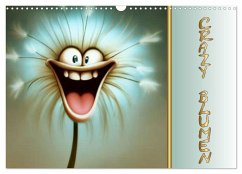 Crazy Blumen (Wandkalender 2025 DIN A3 quer), CALVENDO Monatskalender