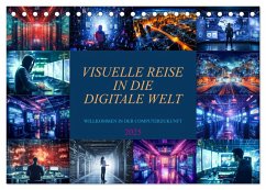 Visuelle Reise in die digitale Welt (Tischkalender 2025 DIN A5 quer), CALVENDO Monatskalender