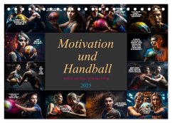 Motivation und Handball (Tischkalender 2025 DIN A5 quer), CALVENDO Monatskalender