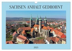 SACHSEN ANHALT GEDROHNT 2025 (Wandkalender 2025 DIN A3 quer), CALVENDO Monatskalender - Calvendo;Schellhorn, Steffen