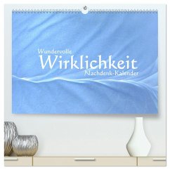 Wundervolle Wirklichkeit - Nachdenk-Kalender (hochwertiger Premium Wandkalender 2025 DIN A2 quer), Kunstdruck in Hochglanz - Calvendo;Lemmermann, Jürgen