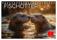 Fischotter - schlaue Jäger (Tischkalender 2025 DIN A5 quer), CALVENDO Monatskalender