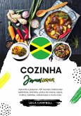 Cozinha Jamaicana: Aprenda a Preparar +50 Receitas Tradicionais Autênticas, Entradas, Pratos de Massa, Sopas, Molhos, Bebidas, Sobremesas e Muito mais (Sabores do mundo: Uma Viagem Culinária) (eBook, ePUB)