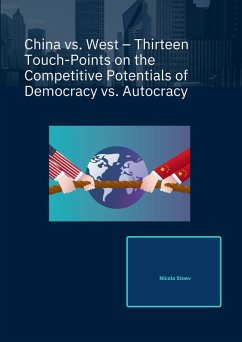 China vs. West - Thirteen Touch-Points on the Competitive Potentials of Democracy vs. Autocracy (eBook, ePUB) - Stoev, Nicola