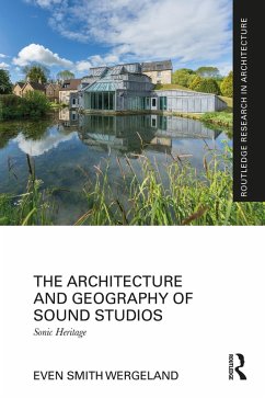 The Architecture and Geography of Sound Studios (eBook, ePUB) - Wergeland, Even Smith