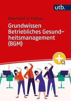 Grundwissen Betriebliches Gesundheitsmanagement (BGM) - Fehlau, Eberhard G.