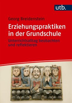 Erziehungspraktiken in der Grundschule - Breidenstein, Georg