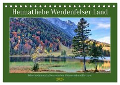 Heimatliebe Werdenfelser Land - Bilderbuchlandschaften zwischen Mittenwald und Farchant (Tischkalender 2025 DIN A5 quer), CALVENDO Monatskalender