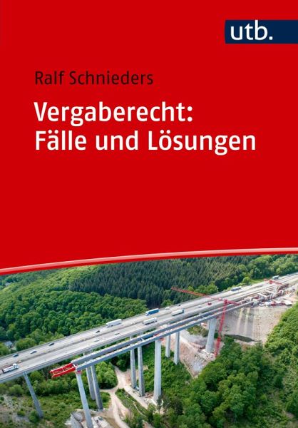 Vergaberecht: Fälle und Lösungen Vergaberecht: Fälle und Lösungen