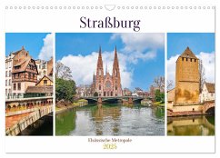 Straßburg - Elsässische Metropole (Wandkalender 2025 DIN A3 quer), CALVENDO Monatskalender - Calvendo;Schwarze, Nina