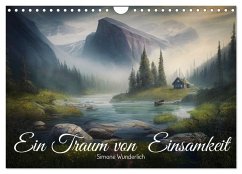 Ein Traum von Einsamkeit (Wandkalender 2025 DIN A4 quer), CALVENDO Monatskalender