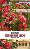 Rosen für die Leiche: Österreich Krimi(Tatort: Waldviertel) (eBook, ePUB)