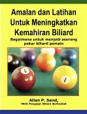 Amalan dan Latihan Untuk Meningkatkan Kemahiran Biliard - Bagaimana untuk menjadi seorang pakar biliard pemain (eBook, ePUB)