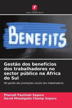 Gestão dos benefícios dos trabalhadores no sector público na África do Sul - Sepuru, Pharudi Paulinah;Sepuru, David Mmakgabo Champ