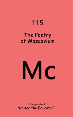 The Poetry of Moscovium - Walter the Educator